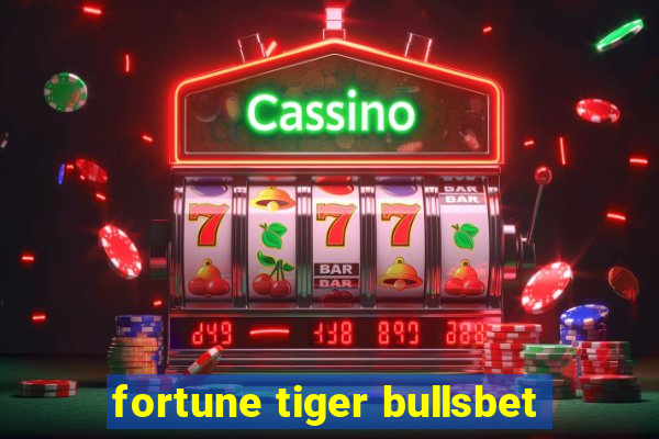 fortune tiger bullsbet